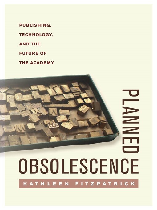 Title details for Planned Obsolescence by Kathleen Fitzpatrick - Available